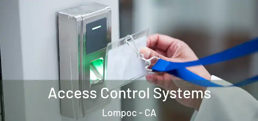  Access Control Systems Lompoc - CA