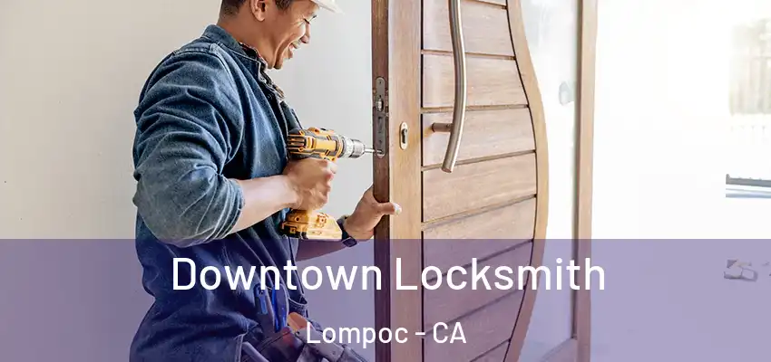  Downtown Locksmith Lompoc - CA
