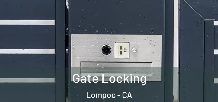  Gate Locking Lompoc - CA