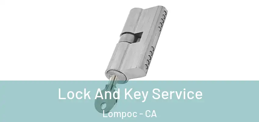  Lock And Key Service Lompoc - CA
