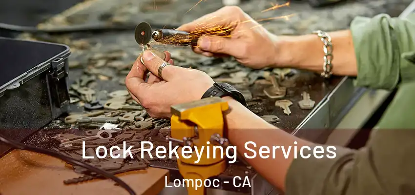  Lock Rekeying Services Lompoc - CA