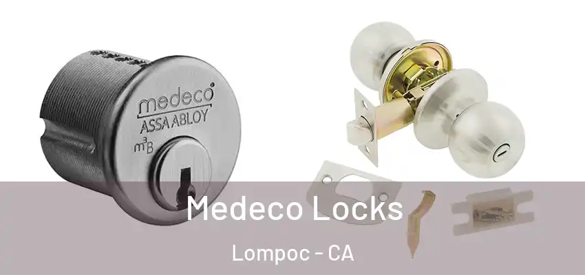  Medeco Locks Lompoc - CA