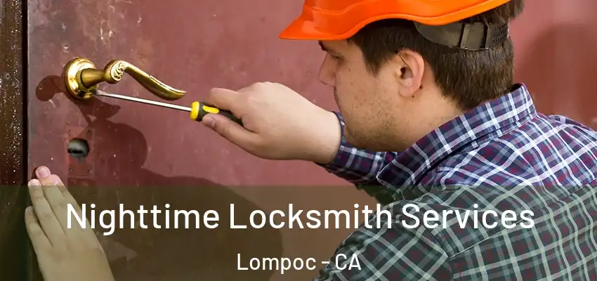  Nighttime Locksmith Services Lompoc - CA