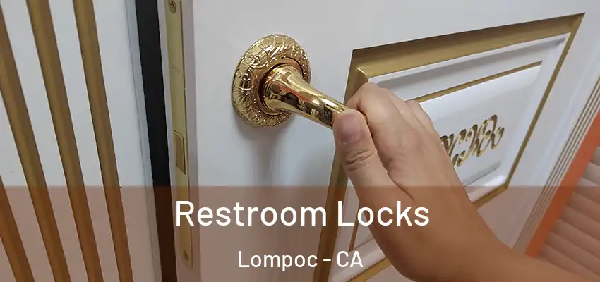  Restroom Locks Lompoc - CA